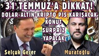 DOLAR-ALTIN-KRİPTO KARIŞACAK - KONUT SÜRPRİZ YAPACAK | MURATOĞLU - SELÇUK GEÇER