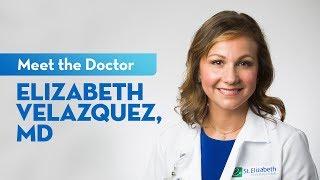 Meet Dr. Elizabeth Velazquez — Family Practitioner at St. Elizabeth