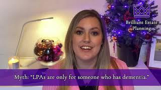 LPAs Are Only For Someone Who Has Dementia - Estate Planning Myth - Brilliant Estate Planning