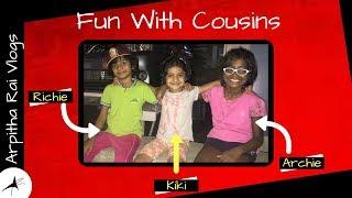 Fun Time With Cousins | Arpitha Rai Vlogs