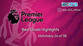 English Premier League - Best Goals of Matchday 26