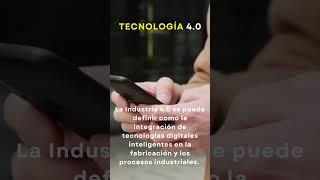 TECNOLOGÍA 4 0 - ¿Qué es la tecnología 4.0?