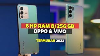 6 HP TERBAIK RAM 8/256GB DARI OPPO & VIVO TERMURAH 2023