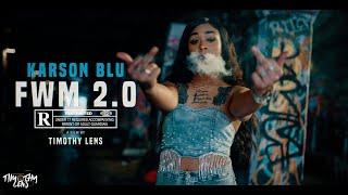 Karson Blu - FWM 2.0 (Official Music Video) | Visual by @Timothy Lens Sony A7SIII