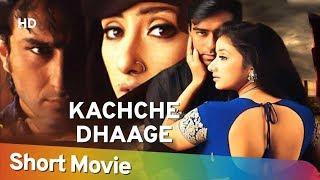 Kachche Dhaage (HD)| Ajay Devgn | Saif Ali Khan | Manisha Koirala | Bollywood Popular Movie in15 Min