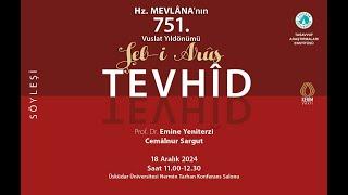 Hz. Mevlana'nın 751. Vuslat Yıldönümü Şeb-i Arûs "Tevhid" Programı