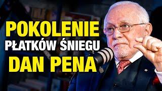 Pokolenie PŁATKÓW ŚNIEGU zniszczy ten świat (Dan Peña)