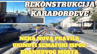 Beograd Karađorđeva ulica radovi sve je izmenjeno nema više semafora ispod Brankovog mosta direktno