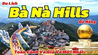 Toàn Cảnh Bà Nà Hills - Đà Nẵng Mới Nhất 2024 | Cập Nhật Giá Vé Cáp Treo Và Hướng Dẫn Chi Tiết