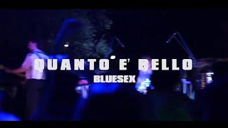 Bluesex - Quanto è Bello [Official Videoclip]