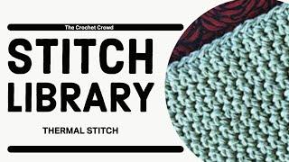 Crochet Thermal Stitch for SC & DC | EASY | The Crochet Crowd