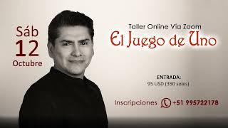 Taller Online "EL JUEGO DE UNO" Vía Zoom - Sáb. 12 Octubre - 3:00pm a 6:30pm (Hora Perú)