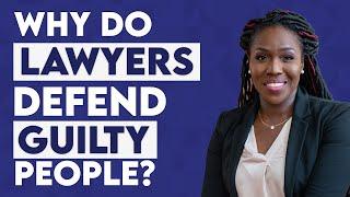 Why Do Lawyers Represent Guilty People