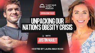 Unpacking Our Nation's Obesity Crisis with Justin Nault