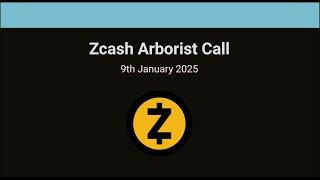 Zcash Arborist Call 01-09-2025