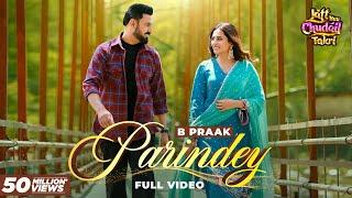 Parindey - B Praak | Gippy Grewal, Sargun Mehta & Roopi Gill | Avvy Sra | Latest Punjabi Songs 2024