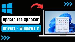 How to Update Speaker Drivers Windows 11