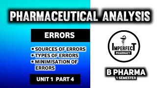 Errors | Sources Of Errors | Types Of Errors | Methods Of Minimization | Pharmaceutical Analysis