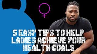 TOP 5 FITNESS TIPS FOR WOMEN | EASY STEPS TO REACHING YOUR HELTH GOALS