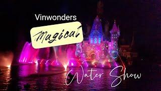 MUST WATCH STUNNING Magical Water Show at Vinwonders Phu Quoc VN | Nov 2022