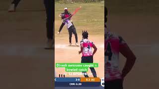Dinesh Awesome caught n bowled catch