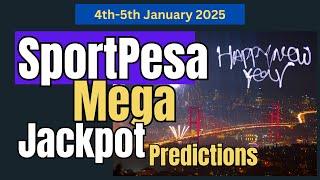 SportPesa MEGA JACKPOT Predictions | 4th-5th January 2025