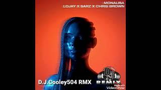 MONALISA - LOJAY ft. D.J.Cooley504 RMX #lojay #sarz #chrisbrown #sars