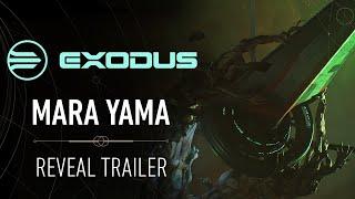 EXODUS Cinematic — 'The Mara Yama' Reveal Trailer