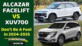 Alcazar Facelift Vs XUV700 | Should You Buy XUV700 or Alcazar Facelift | Comparison XUV700 & Alcazar