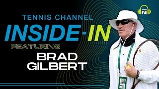 Brad Gilbert on Coaching Major Champs, Winning Ugly, And The Evolution of Tennis | Inside-In Podcast