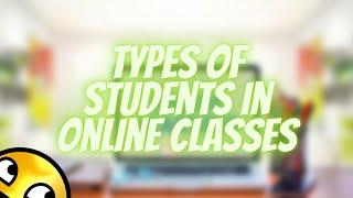 Types of students in Online Classes - Part 1 | Itz Gold