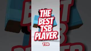 Im The Best TSB Player 