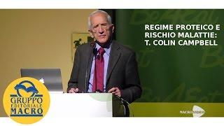 T. Colin Campbell: il Regime Proteico per Diminuire il Rischio Malattie