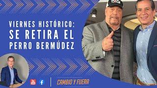 Viernes histórico: se retira el Perro Bermúdez