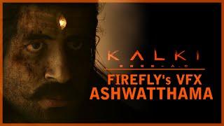 Kalki 2898AD | Firefly's VFX | Ashwatthama