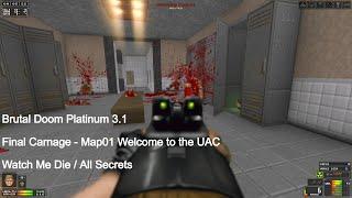 Brutal Doom Platinum 3.1 - Final Carnage Map01 Welcome to the UAC (All Secrets)