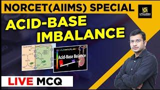 Acid Base Imbalance || Important Questions || NORCET || AIIMS || By Siddharth Sir