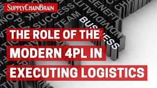 The Role of the Modern 4PL in Executing Logistics