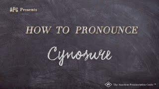 How to Pronounce Cynosure (Real Life Examples!)