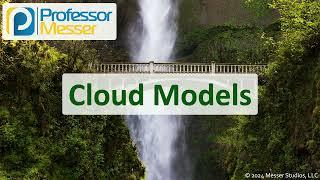 Cloud Models - CompTIA Network+ N10-009 - 1.3