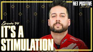It’s A Stimulation | Net Positive with John Crist