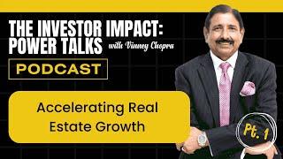 Power Talks with Vinney Chopra | Accelerating Real Estate Growth - Part 1I Vinney Smile Chopra