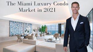 The Miami Luxury Condo Market in 2021 | When to Buy and What to Buy?