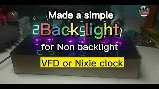 Make a simple backlight for non backlight VFD or Nixie Clock