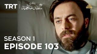 Payitaht Sultan Abdulhamid | Season 1 | Episode 103