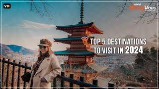 Explore the Top 5 Must-Visit Destinations for 2024 | World Holiday Vibes