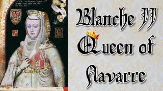 Blanche II Queen of Navarre Princess of Asturias - Updated and Narrated