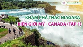 Khám Phá Thác Niagara - Biên Giới Mỹ & Canada - Vietourist.com.vn