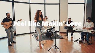 Arpi Alto - Feel  Like Makin’ Love