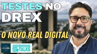 PIX dos Investimentos e DREX com novos testes de casos de uso | MorningTalks